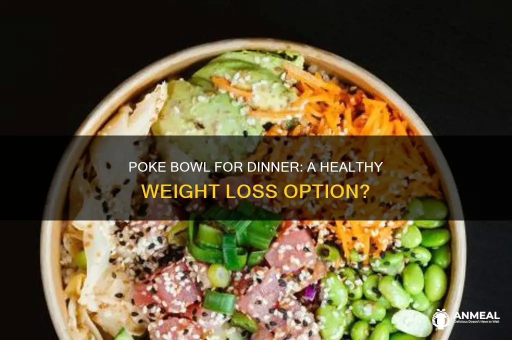 is poke bowl for dinner for lose weight