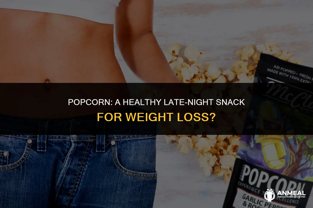 is popcorn good for weight loss at night