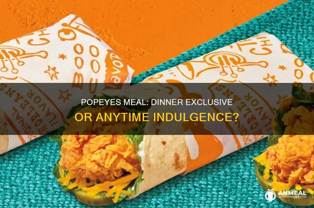 is popeyes meal dinner only for dinner