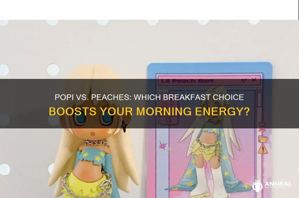 is popi better than peaches for breakfast