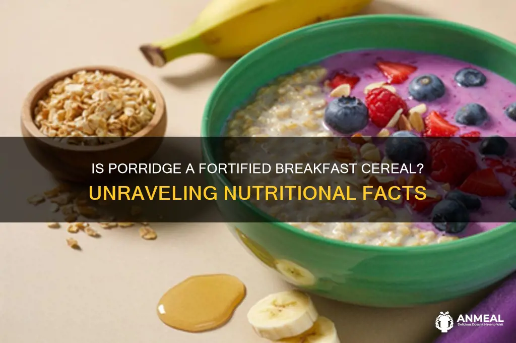is porridge a fortified breakfast cereal