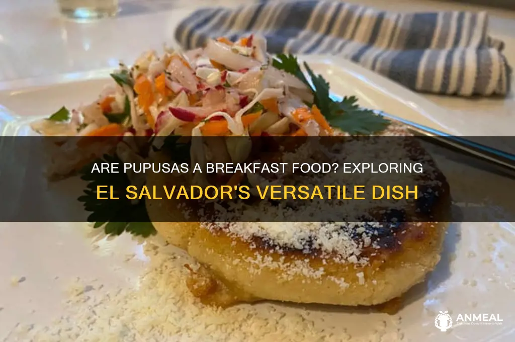 is pupusa a breakfast food