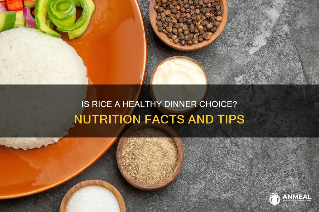 is rice healthy for dinner