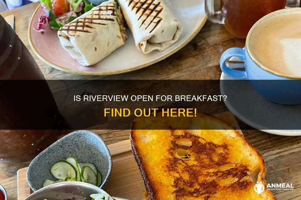 is riverview open for breakfast