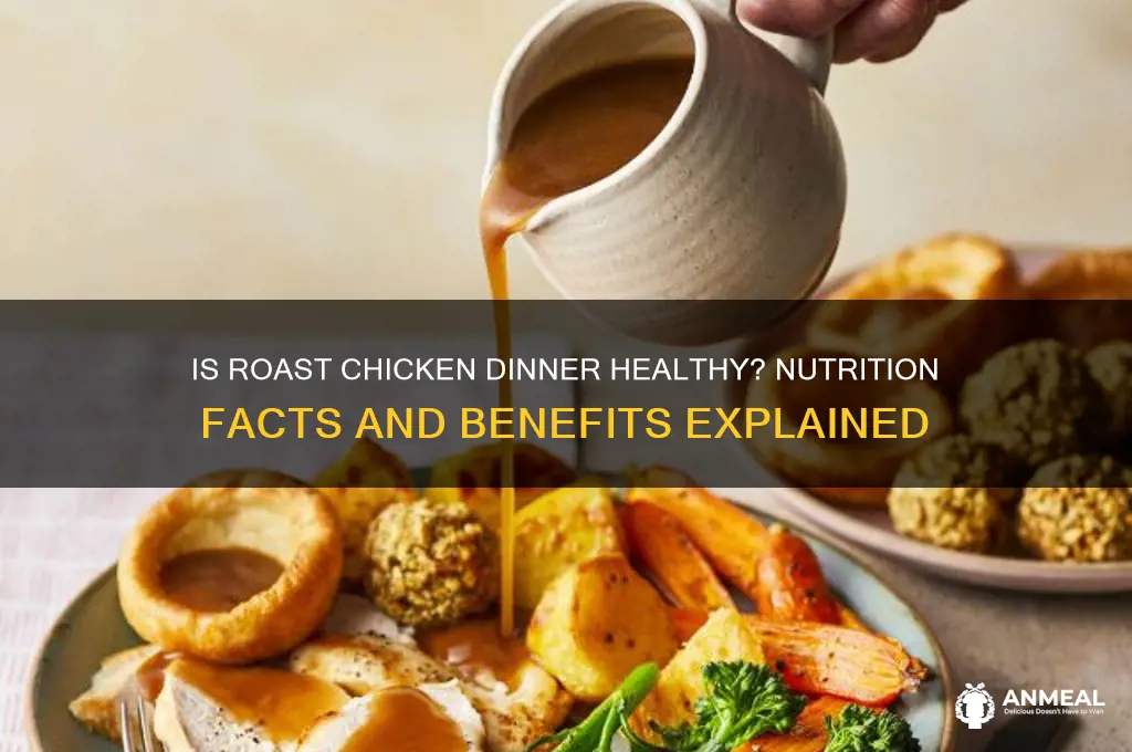 is roast chicken dinner healthy