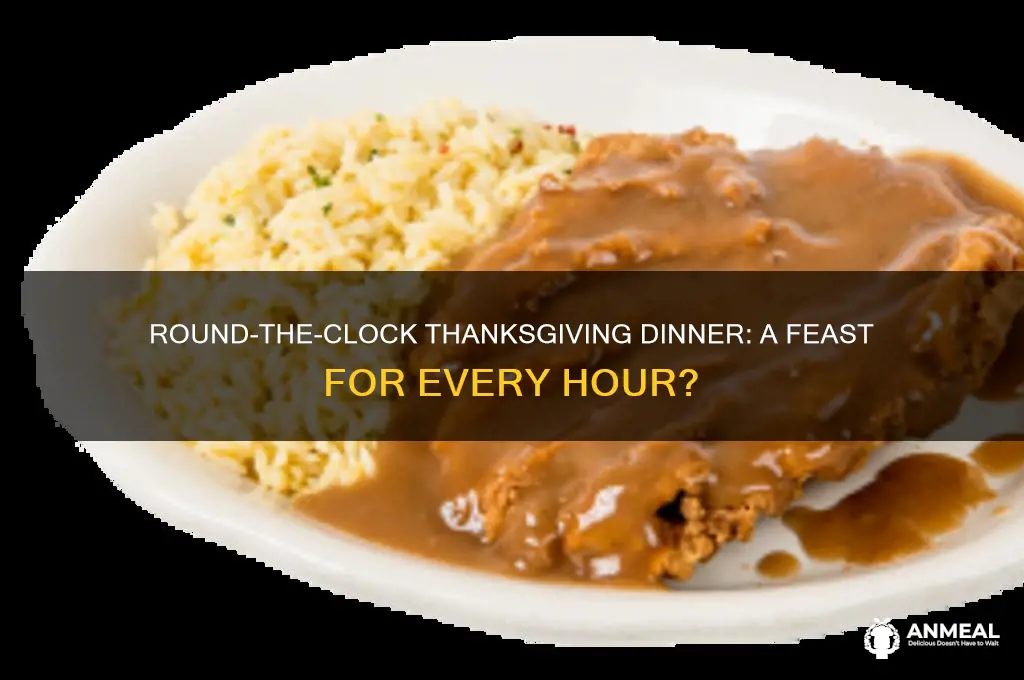 is round the clock having tanksgiving dinner