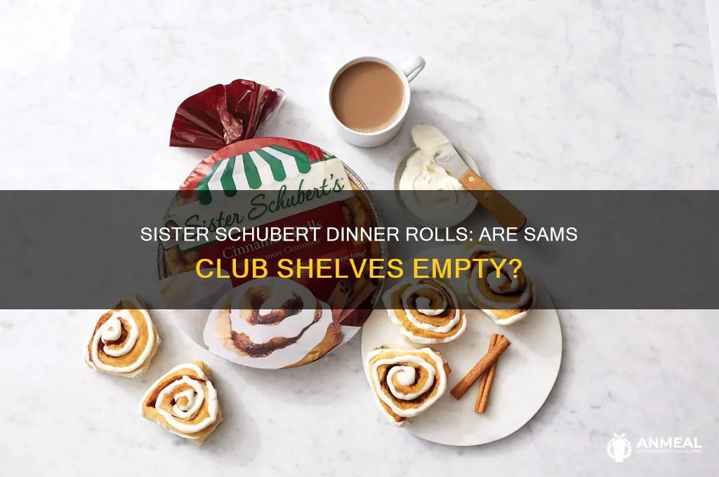 is sams no longer selling sister schubert dinner rolls