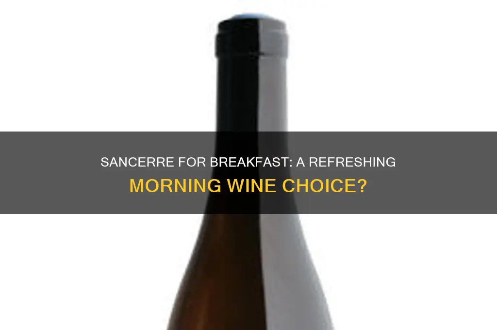 is sancerre a breakfast wine