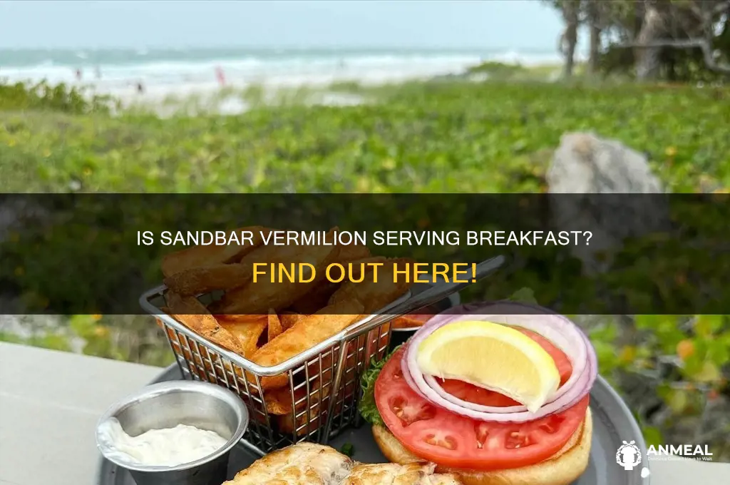 is sandbar vermilion open for breakfast