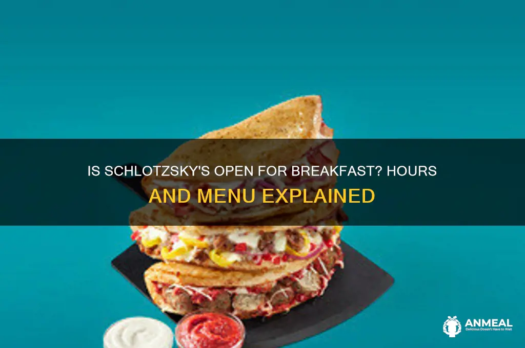 is schlotzskys open for breakfast