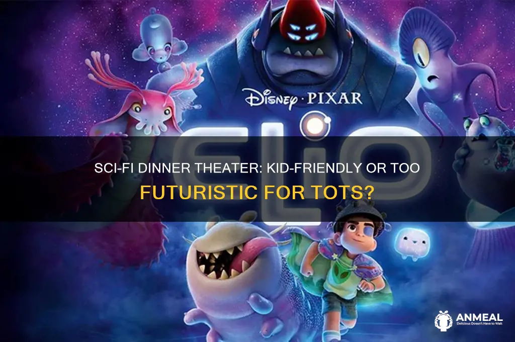 is sci-fi dinner theater appropriate for little kids
