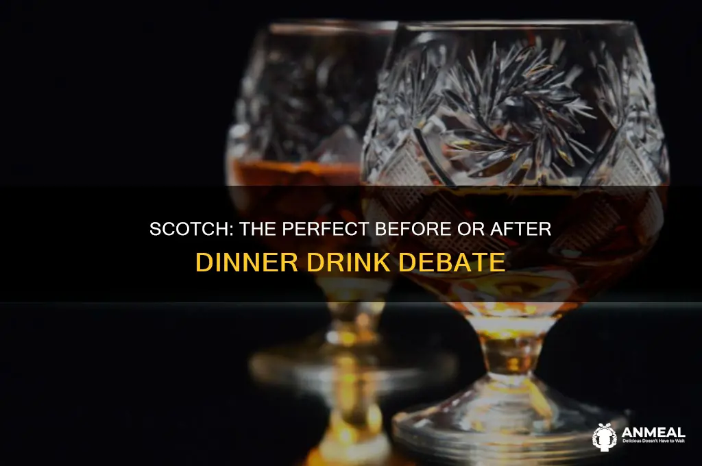 is scotch a before or after dinner drink