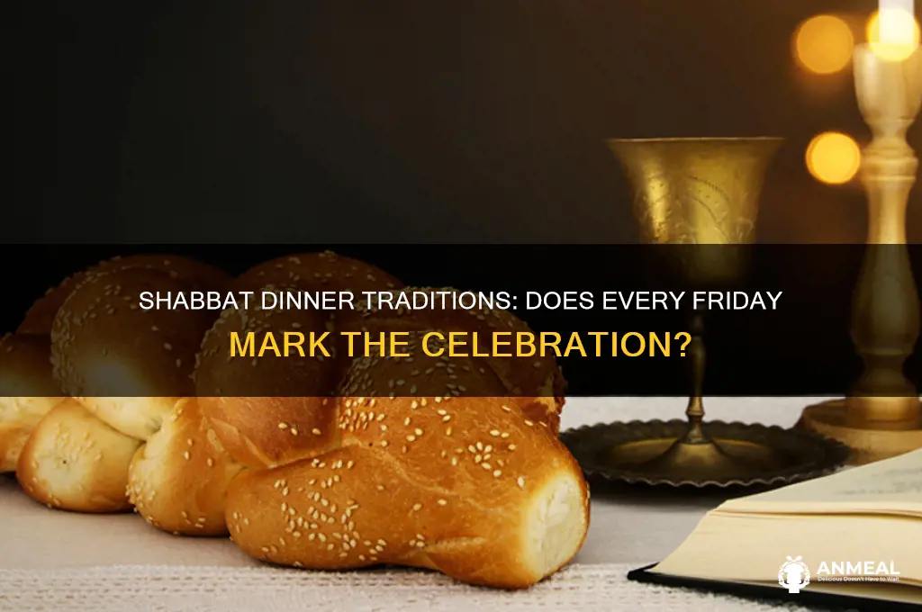 is shabbat dinner every friday