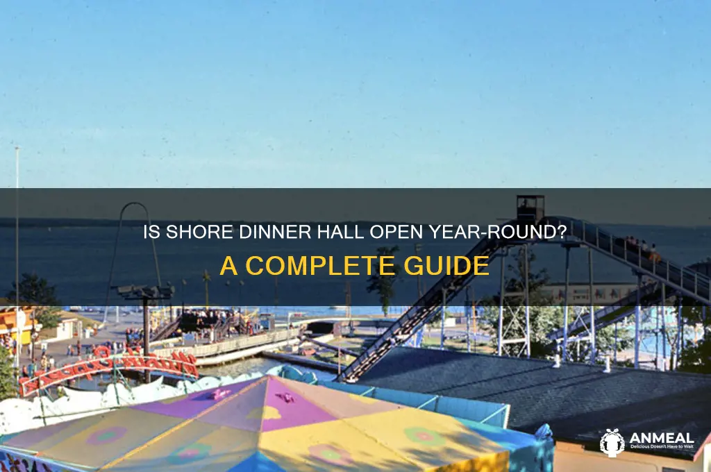 is shore dinner hall open all year round