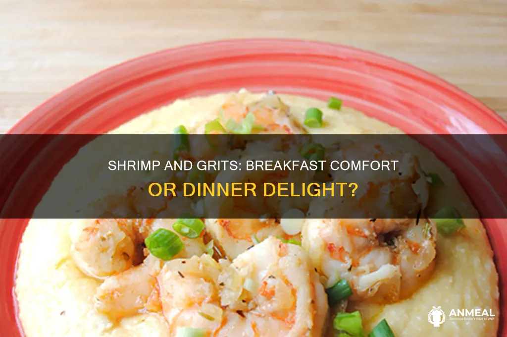 is shrimp and grits for breakfast or dinner