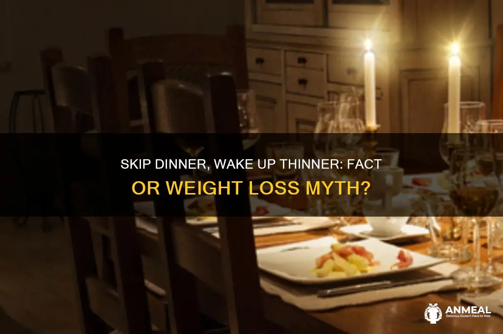 is skip dinner wake up thinner true