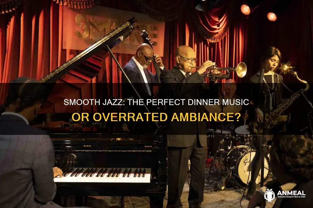 is smooth jazz the best music for dinner