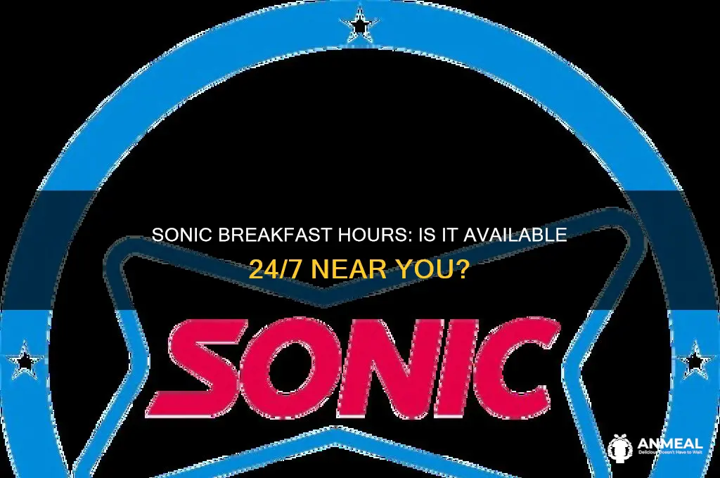 is sonic breakfast 24 hours