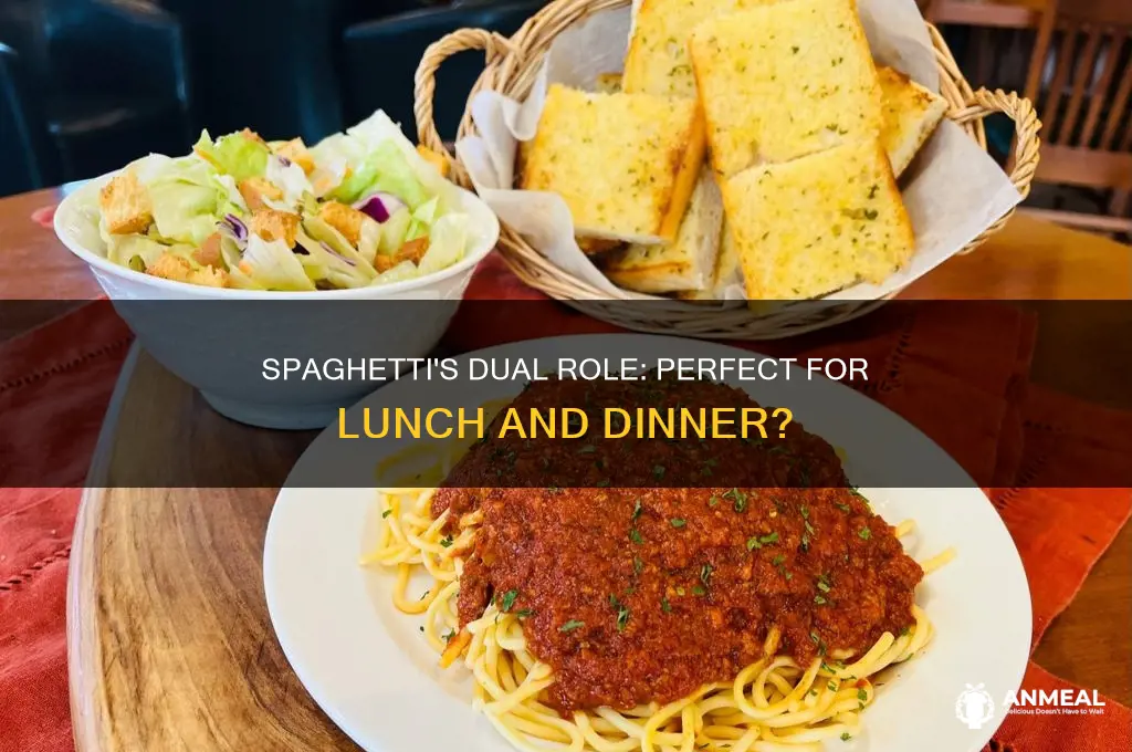 is spaghetti both lunch and dinner