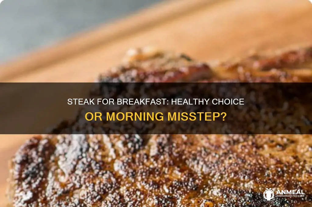 is steak for breakfast bad