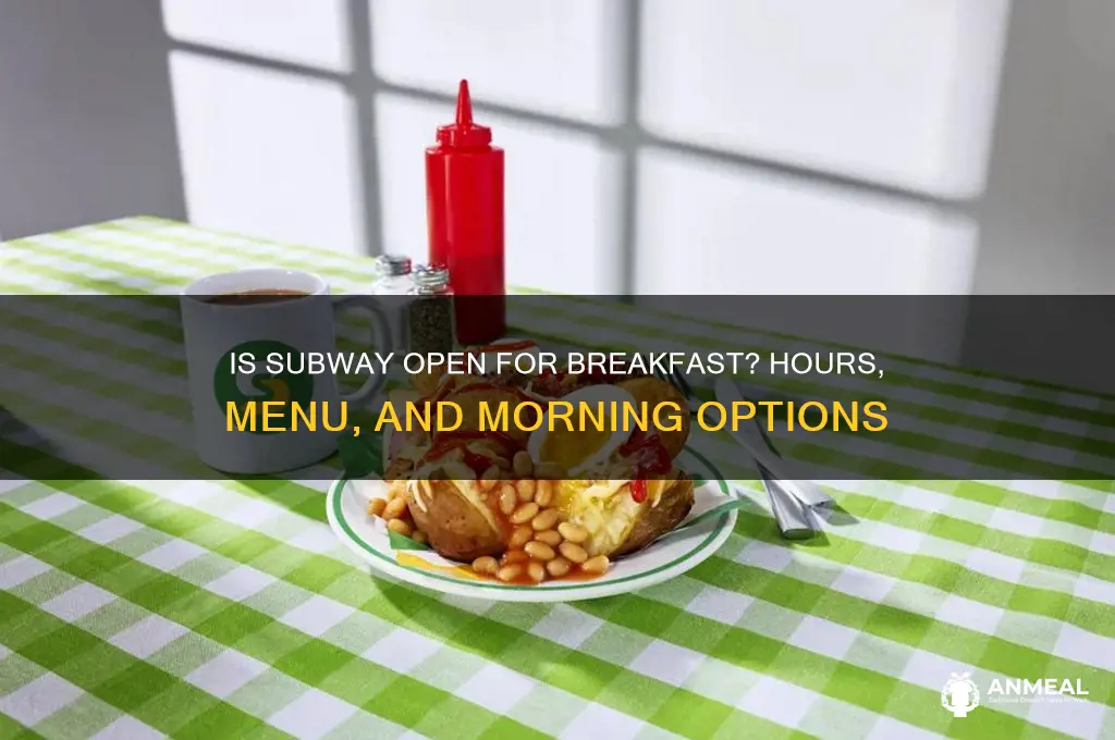 is subway open for breakfast