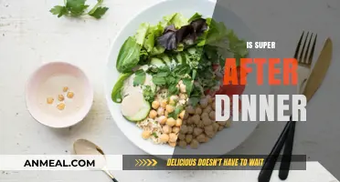 Is Super After Dinner: Healthy or Harmful? Expert Insights