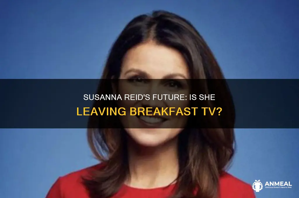 is susanna reid leaving breakfast tv