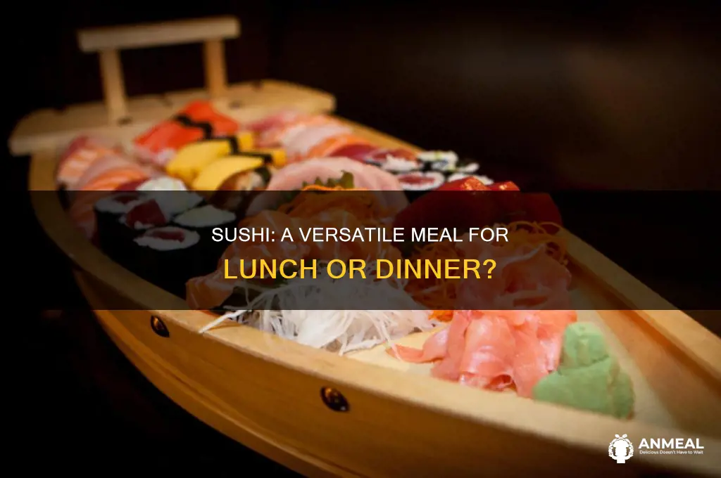 is sushi a lunch or dinner food