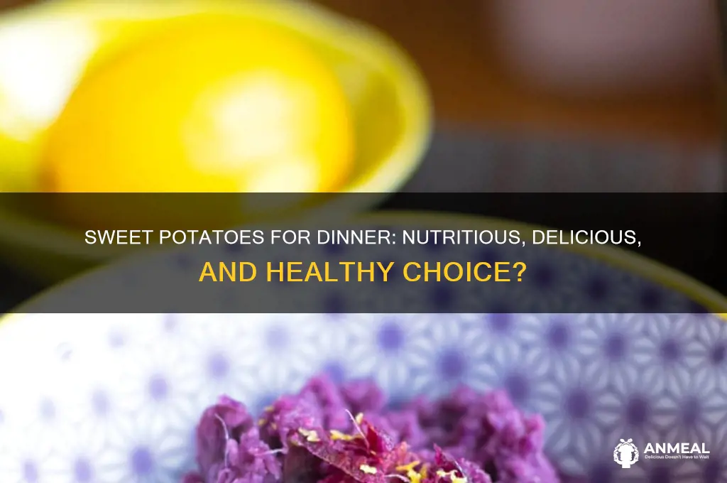is sweet potato healthy for dinner