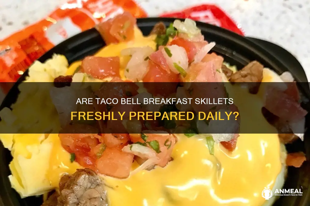 is taco bell breakfast skillets freshly made