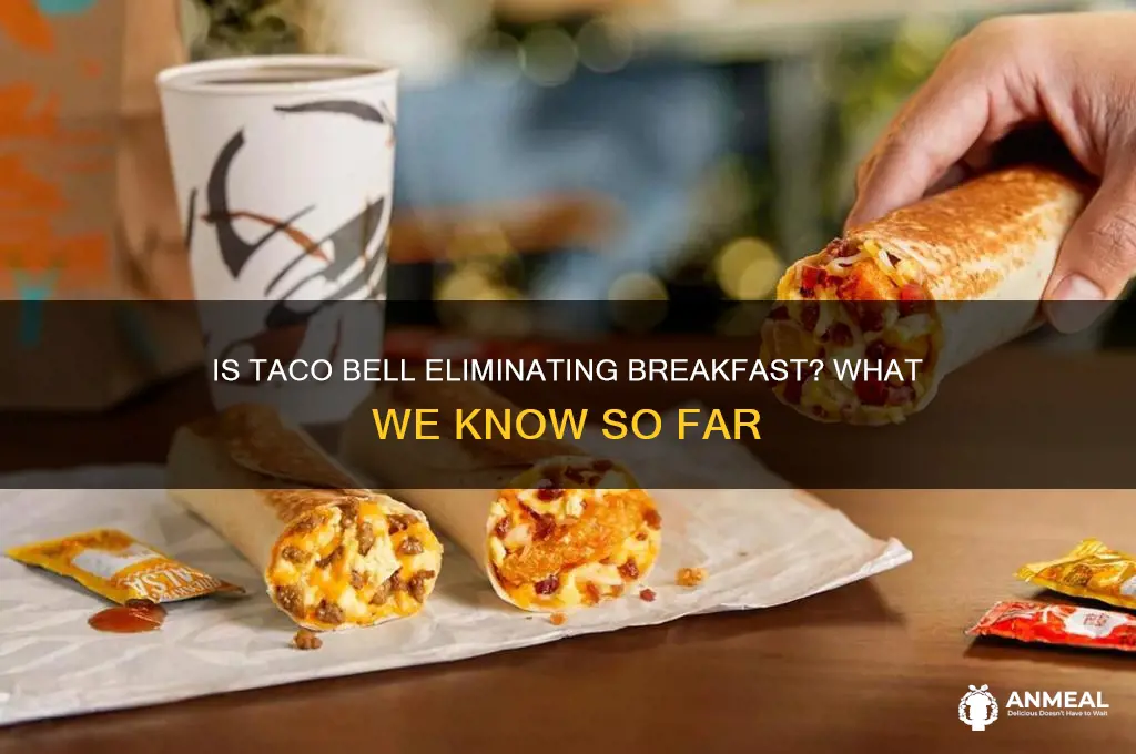 is taco bell doing away with breakfast
