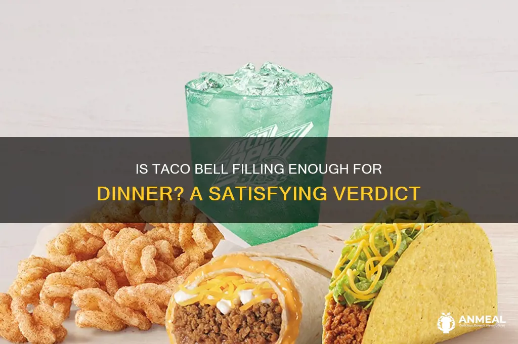 is taco bell filling enough for dinner