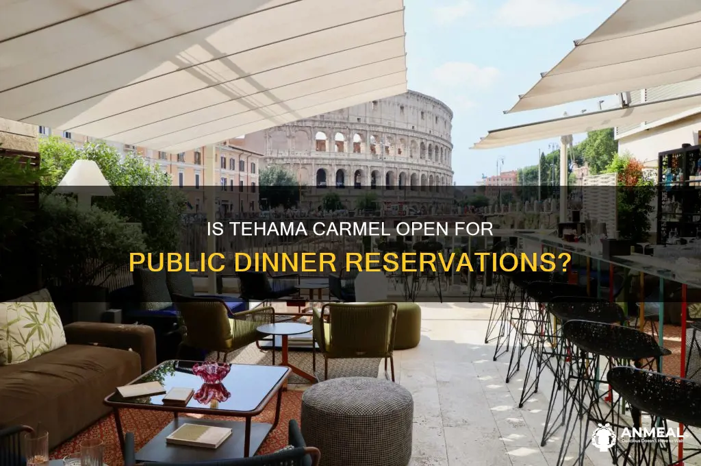 is tehama carmel open to the public for dinner