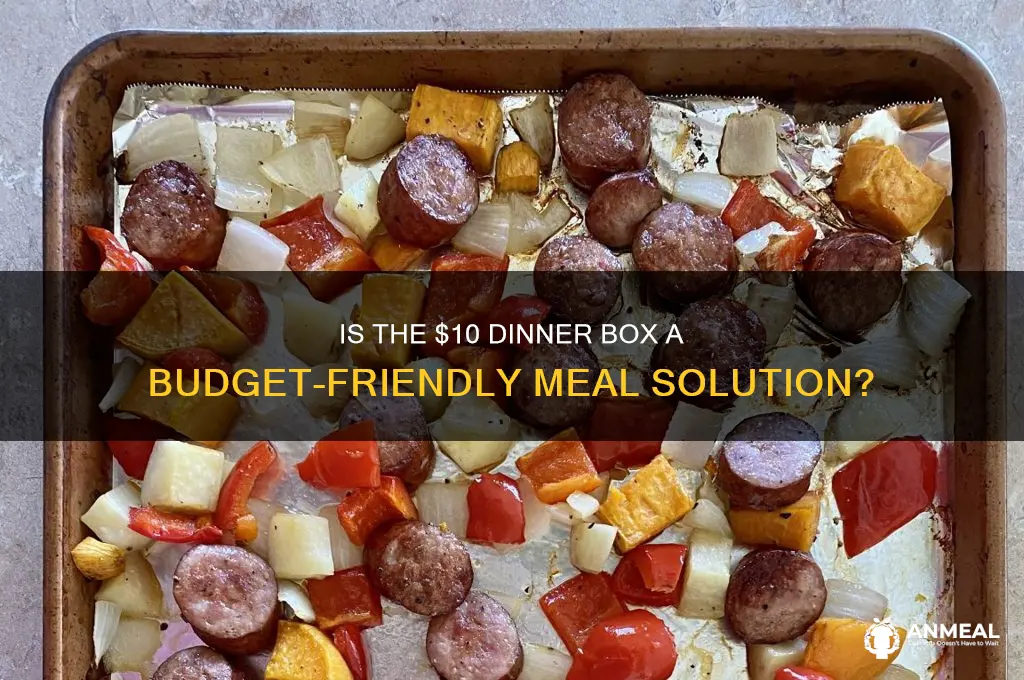 is the 10 dinner box worht it