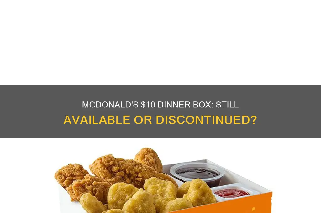 is the 10 dollar dinner box mcdonalds still there