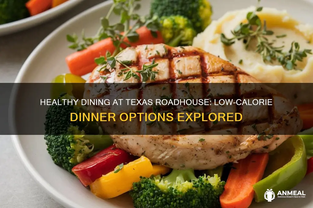 is the a low calorie dinner at texas roadhouse