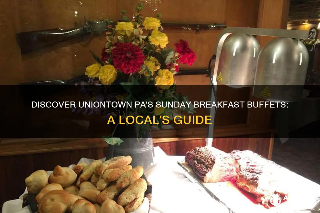 is the a sunday breakfast buffet in uniontown pa