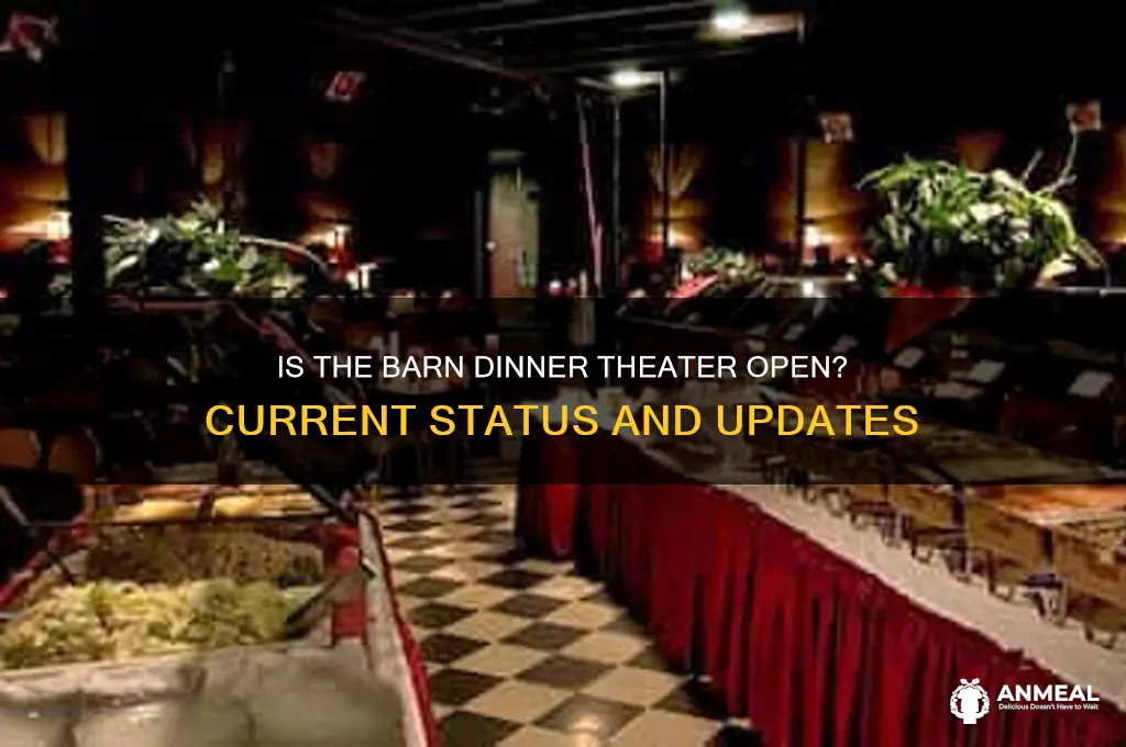 is the barn dinner theater open