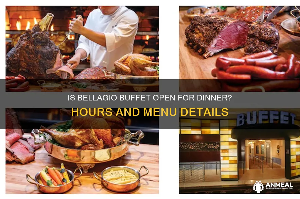 is the bellagio buffet open for dinner