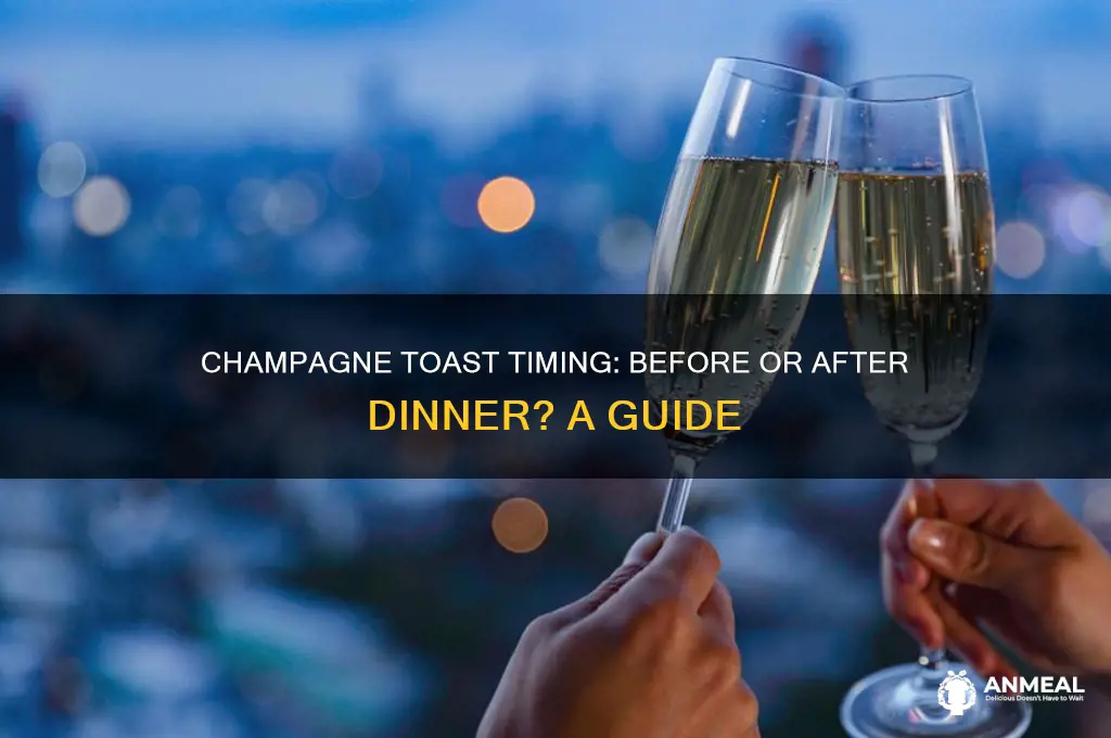 is the champagne toast before or after dinner