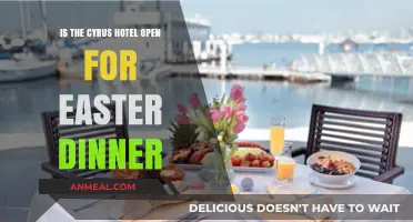 Cyrus Hotel Easter Dinner: Open for Reservations This Holiday?