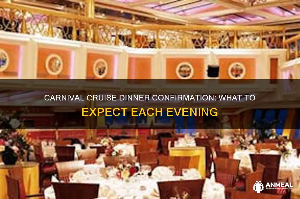 is the dinner confirmation on carnival every night