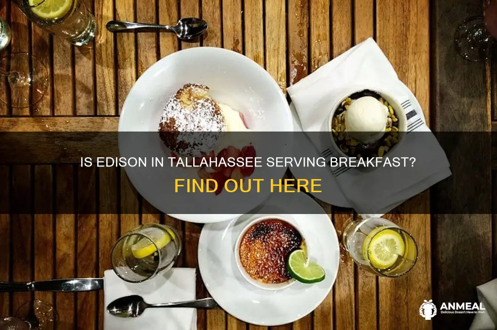 is the edison in tallahassee open for breakfast