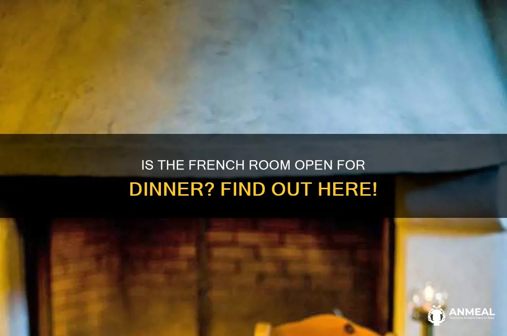 is the french room open for dinner