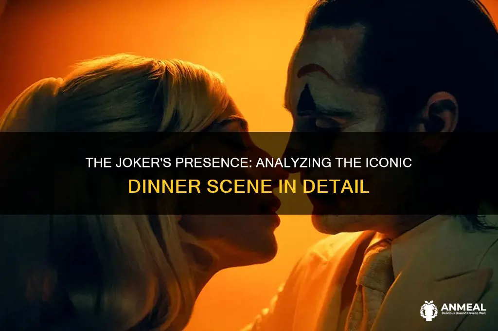 is the joker in the dinner scene