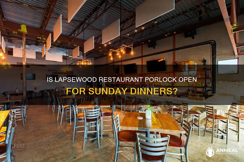 is the lapsewood restaurant porlock open for dinner on sundays