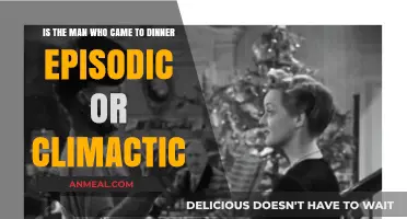 The Man Who Came to Dinner: Episodic or Climactic Structure?