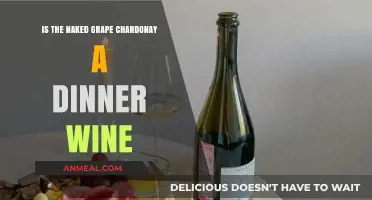 Is Naked Grape Chardonnay the Perfect Pairing for Your Dinner?