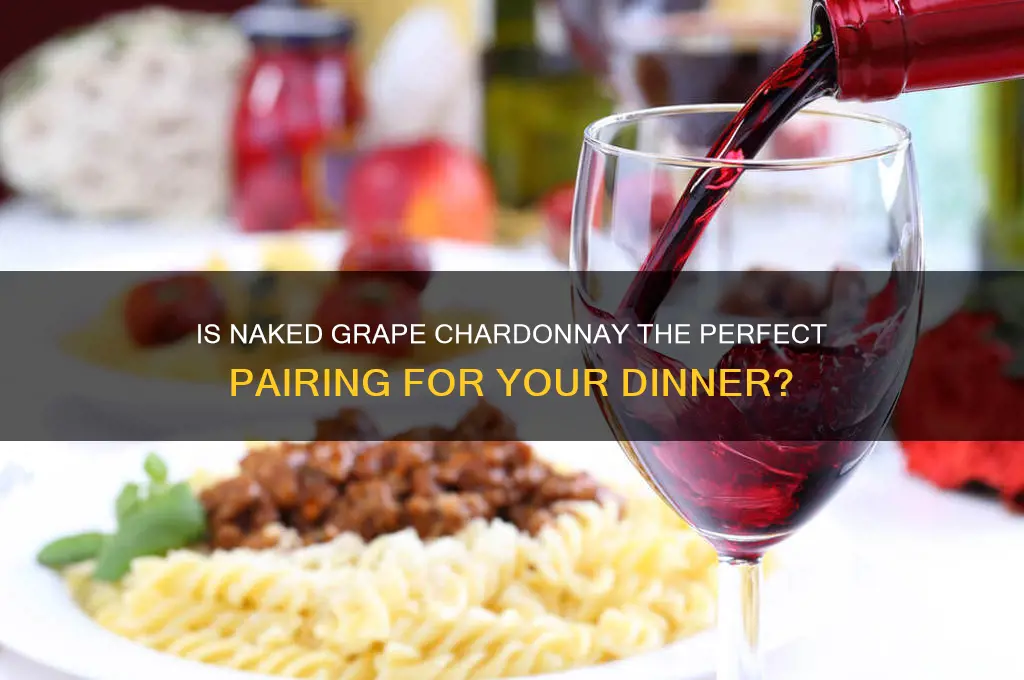 is the naked grape chardonay a dinner wine