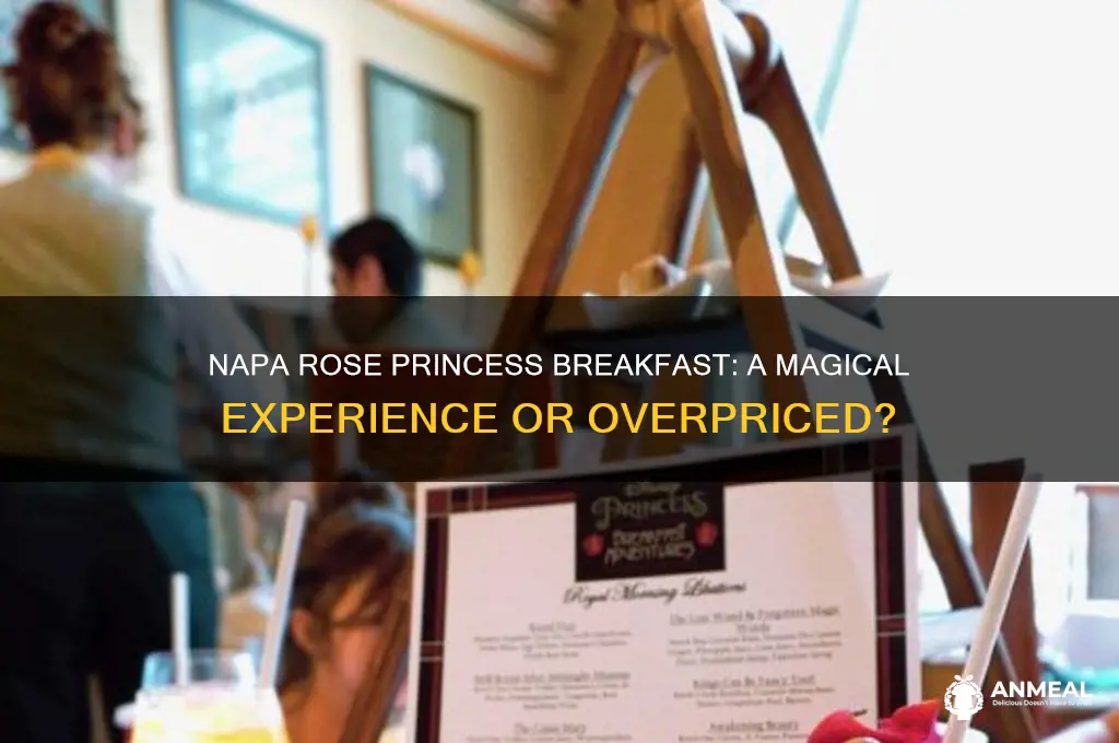 is the napa rose princess breakfast worth it
